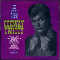 Conway Twitty - Le Vrai Rock